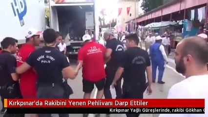 Kırkpınar'da Rakibini Yenen Pehlivanı Darp Ettiler