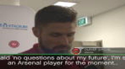 'I'm still an Arsenal player...for the moment' - Giroud