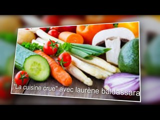 La cuisine vivante : la cuisine crue avec laurène baldassara