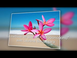 la methode de guerison hawaïenne : ho'oponopono, avec laurene baldassara