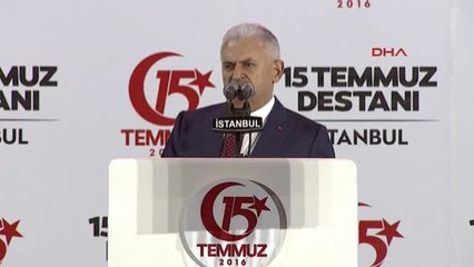 Başbakan Yıldırım Şehit Olduk Ama Vatanı Alçaklara Teslim Etmedik -2