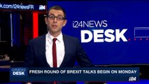 i24NEWS DESK | Fresh round of Brexit talks begin on Monday | Sunday, July 16th 2017