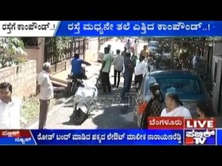 Compound Wall Erected To Block Road In Vignana Nagar Ward No 81