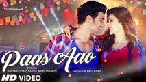 Paas Aao Song _ Sushant Singh Rajput Kriti Sanon _ Amaal Mallik Armaan Malik _HD