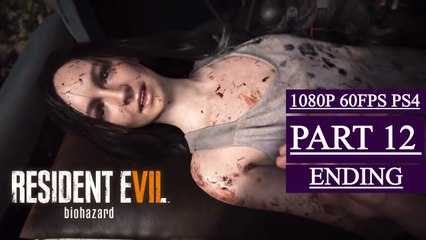 Resident Evil 7 Gameplay Walkthrough Part 12 - Good Ending (PS4 PRO)