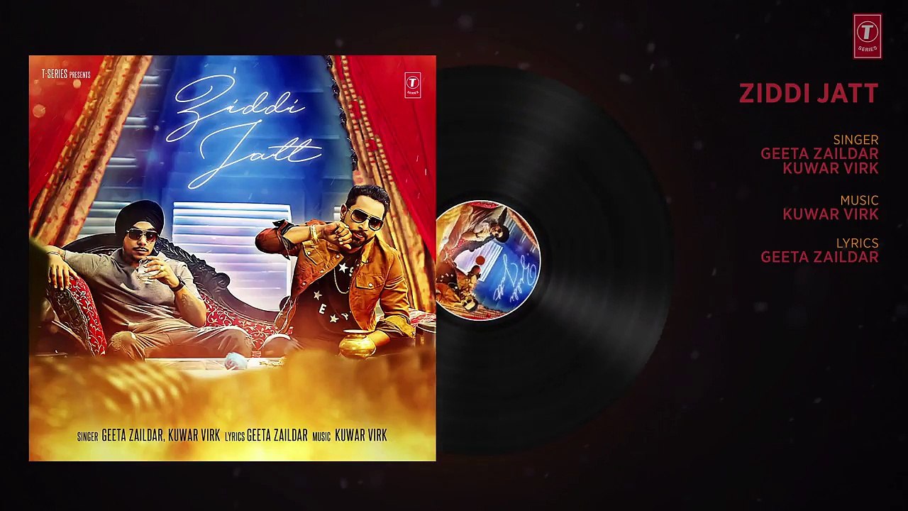 ZIDDI JATT Geeta Zaildar, Kuwar Virk | Punjabi Songs 2017