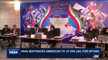i24NEWS DESK | Iran sentences american to 10 YRS jail for spying | Sunday, July 16th 2017