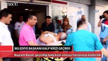 Belediyesi Başkanı kalp krizi geçirdi!