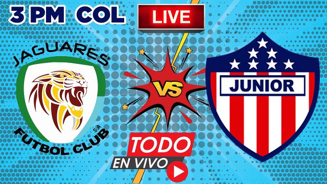 Jaguares vs Junior EN VIVO Liga Aguila 16 Julio 2017 3 pm