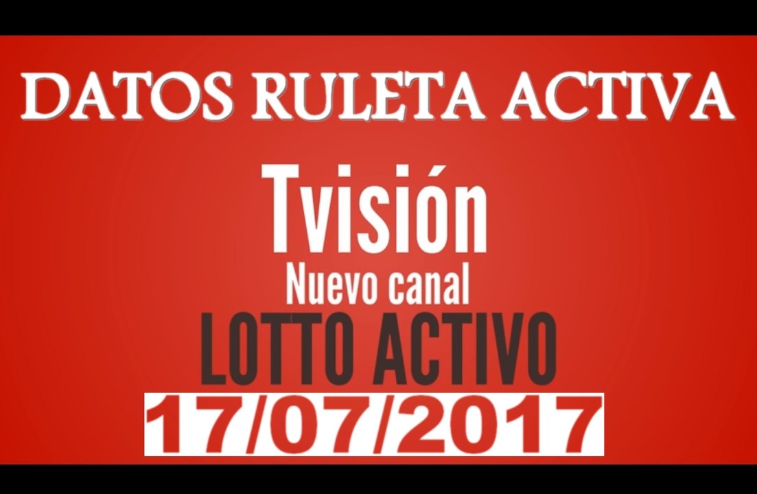 Ruleta Activa: datos para el 17 Julio 2017