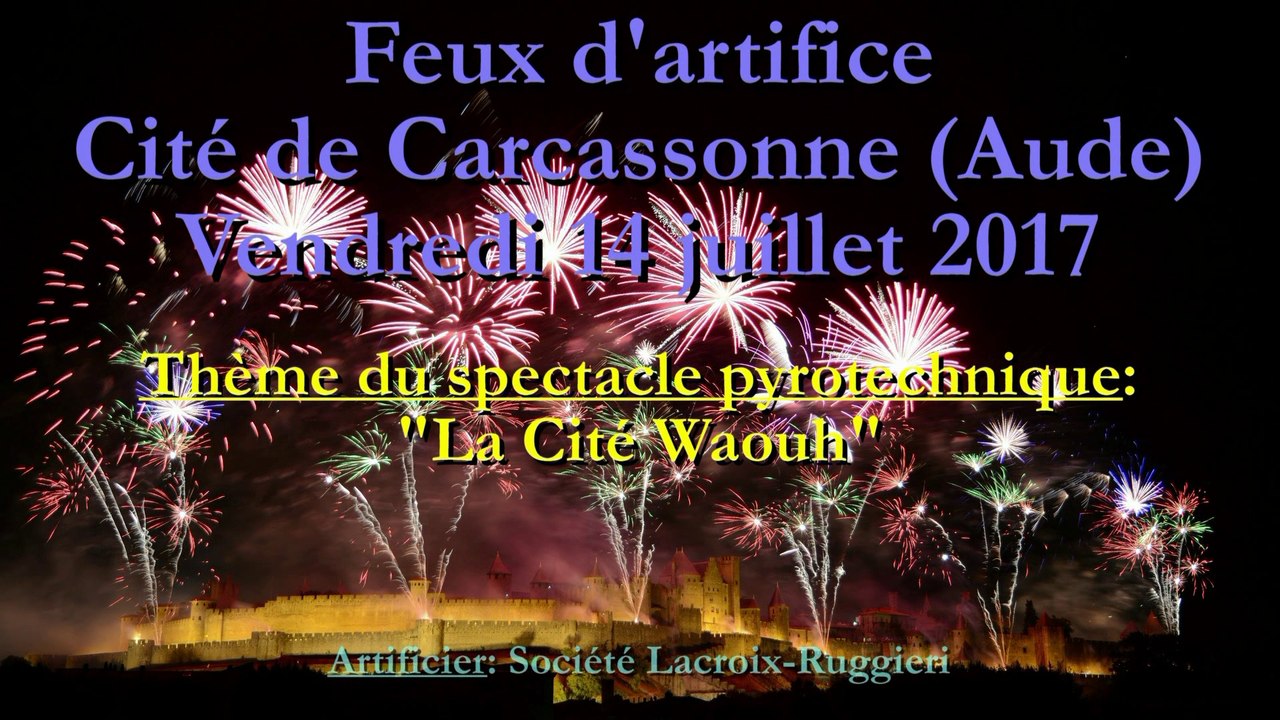 Feux d'artifice Cité de Carcassonne - 14 juillet 2017 (en intégralité)