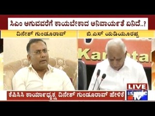Congress Leader Dinesh Gundurao Calls B.S.Yedyurappa Mentally Unstable