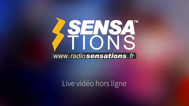 RADIO SENSATIONS EN LIVE VIDÉO