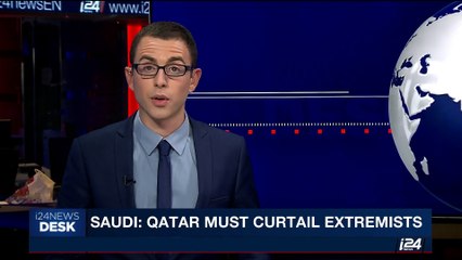 i24NEWS DESK | Saudi: Qatar must curtail extremists | Tuesday, June 6th 2017