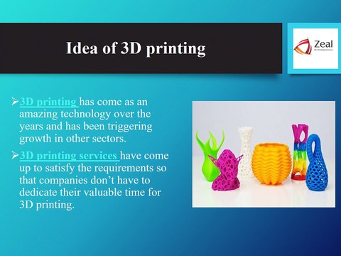 Amazing Ideas 3D Printing Business for 2017 – Zeal 3D Printing Services