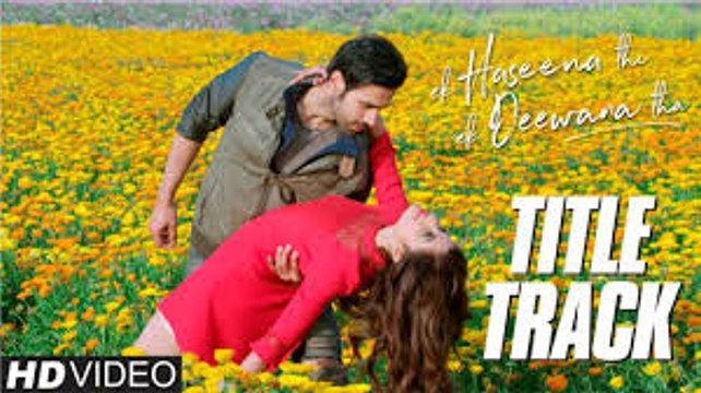 Ek Haseena Thi Ek Deewana Tha | Title Track | Shiv Darshan, Upen Patel