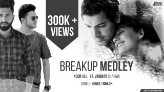 Breakup Medley | Noor Gill ft Vaibhav Sharma
