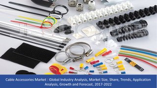 Cable Accessories Market - Global Industry Analysis, Market Size, Share, Trends, Application Analysis, Growth and Foreca