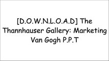 [C3J0p.E.B.O.O.K] The Thannhauser Gallery: Marketing Van Gogh by Mercatorfonds W.O.R.D
