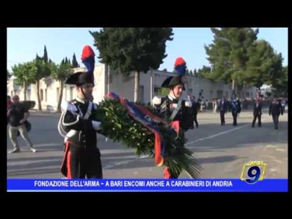 FONDAZIONE DELL'ARMA ~ A BARI ENCOMI ANCHE A CARABINIERI DI ANDRIA