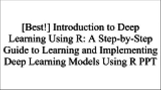 [TlzRz.DOWNLOAD] Introduction to Deep Learning Using R: A Step-by-Step Guide to Learning and Implementing Deep Learning Models Using R by Taweh Beysolow IIJosh PattersonHadley Wickham [T.X.T]