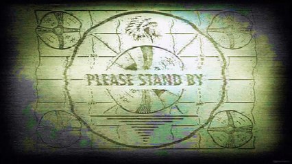 Fallout - Please Stand by Screen