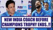 Virat Kohli led Team India to get new Coach before ICC Champions Trophy ends? | Oneindia News