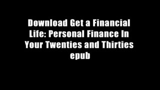 Download Get a Financial Life: Personal Finance In Your Twenties and Thirties epub