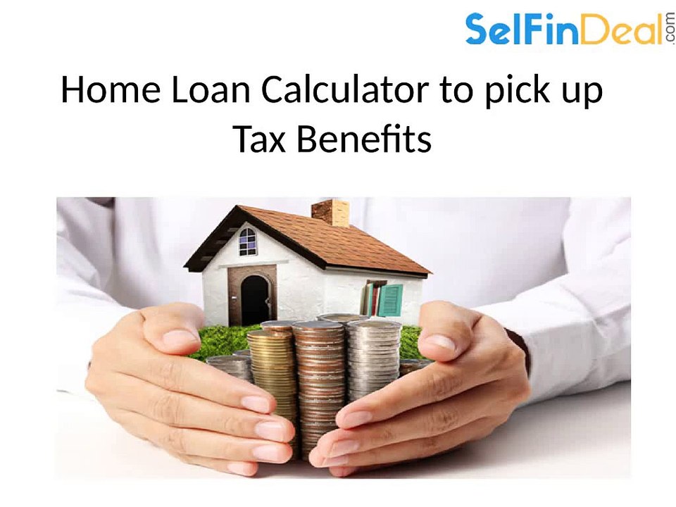 Home_Loan_Calculator_to_pick_up_Tax_Benefits