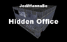 JediWannaBe: Hidden Office