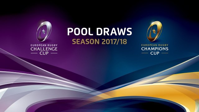2017/18 European Rugby Challenge Cup and Champions Cup pool draws