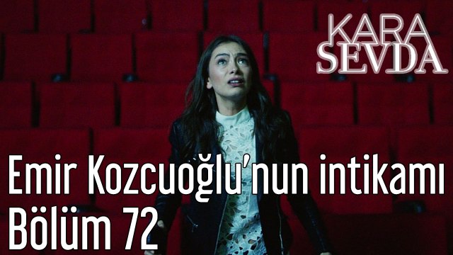 Kara Sevda 72. Bölüm Emir Kozcuoğlu'nun İntikamı
