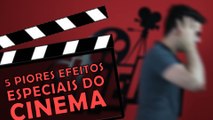 5 Piores Esfeitos Especiais Do Cinema | Cine TOP 5 | 3, 2, Zoom