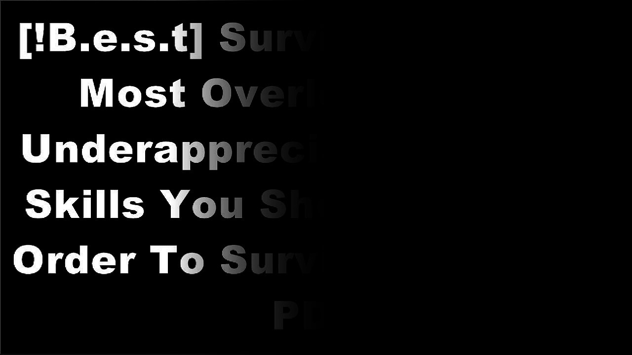 [TjY7D.D.o.w.n.l.o.a.d] Survival Skills: 13 Most Overlooked And Underappreciated Survival Skills You Should Know In Order To Survive Anywhere by Nathan  Mothers E.P.U.B