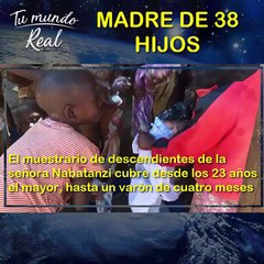 Miriam Nabatanzi - A sus 37 años, ya es madre de 38 hijos.