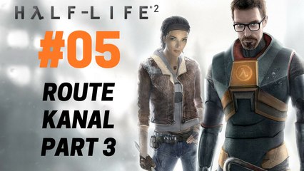 Half-Life 2 : Let's Play Half-Life 2 - Route Kanal (Part 03) 05/28