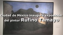 Ciudad de México inaugura exposición del pintor Rufino Tamayo