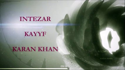Karan Khan - Intezar (Official) - Kayyf