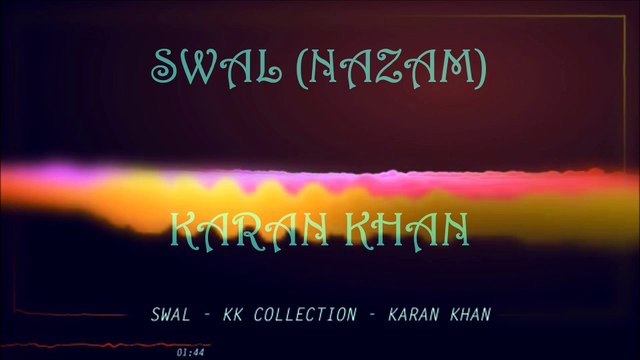 Karan Khan - Swal (Nazam) (Official) - Karan Khan Collection