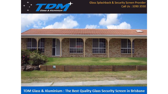 TDM Glass & Aluminium: The Best Quality Glass Security Screen in Brisbane