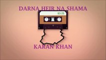 Karan Khan - Darna Heir Na Shama (Official) - Karan Khan Collection