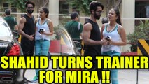 Shahid Kapoor TURNS FITNESS TRAINER for wife Mira Rajput; Watch | FilmiBeat