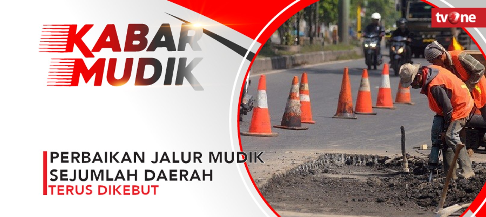 Kabar Mudik - Perbaikan Jalur Mudik Sejumlah Daerah Terus Dikebut