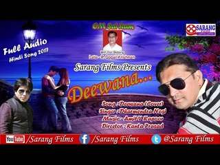 Deewana ll  Latest Hindi Song 2017 ll Dharmendra Negi ll Sarang Films