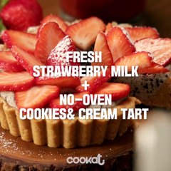 Cookat - -Fresh Strawberry Milk + No-Oven Cookies & Cream Tart-...