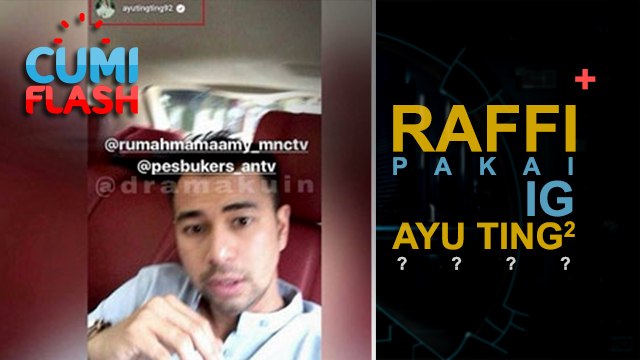 Ups! Raffi Log In Pake IG Ayu Ting Ting - CumiFlash 08 Juni 2017