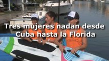 Tres mujeres nadan desde Cuba hasta la Florida