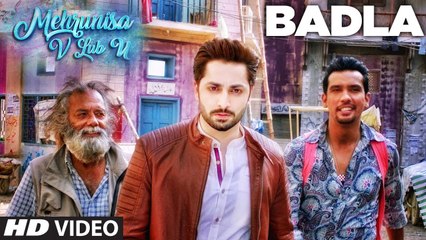 Badla (Mehrunisa V Lub U) HD Video Song | Danish Taimoor, Sana Javed | Sukhwinder Singh