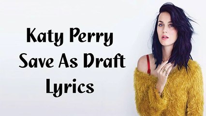Katy Perry - Save As Draft Lyrics