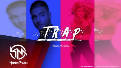 Trap - Shakira Ft. Maluma
